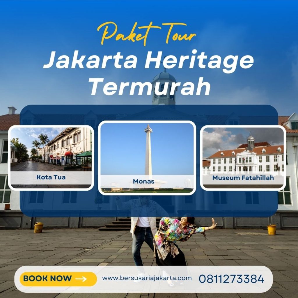Paket Tour Jakarta Heritage Termurah
