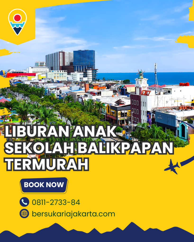 Liburan Anak Sekolah Balikpapan Termurah