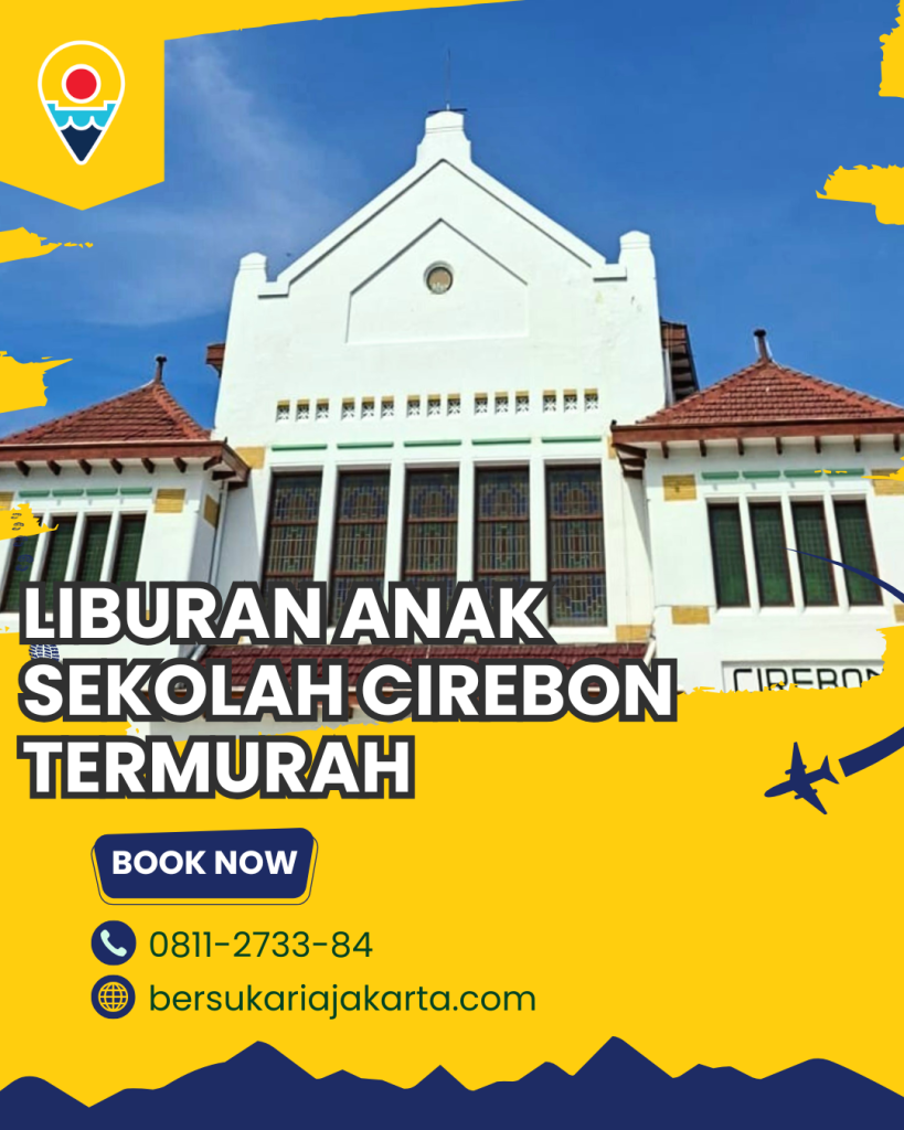 Liburan Anak Sekolah Cirebon Termurah