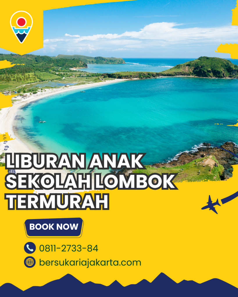 Liburan Anak Sekolah Lombok Termurah