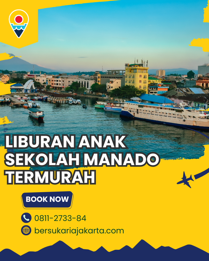 Liburan Anak Sekolah Manado Termurah