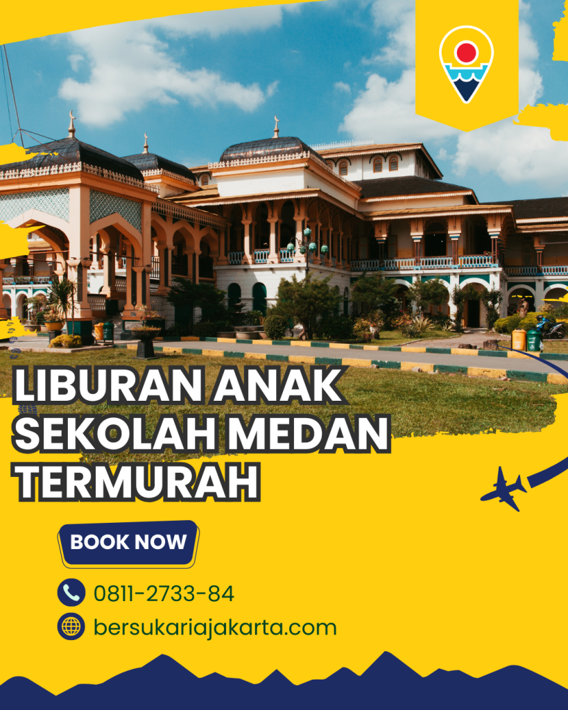 Liburan Anak Sekolah Medan Termurah