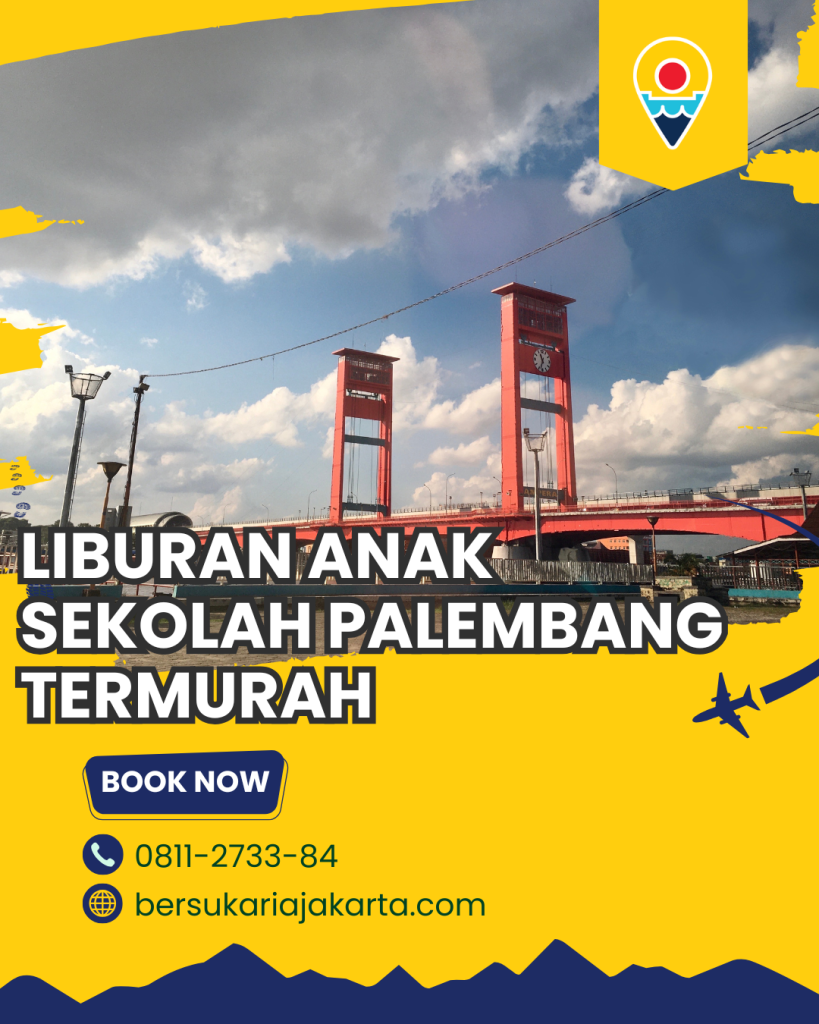 Liburan Anak Sekolah Palembang Termurah