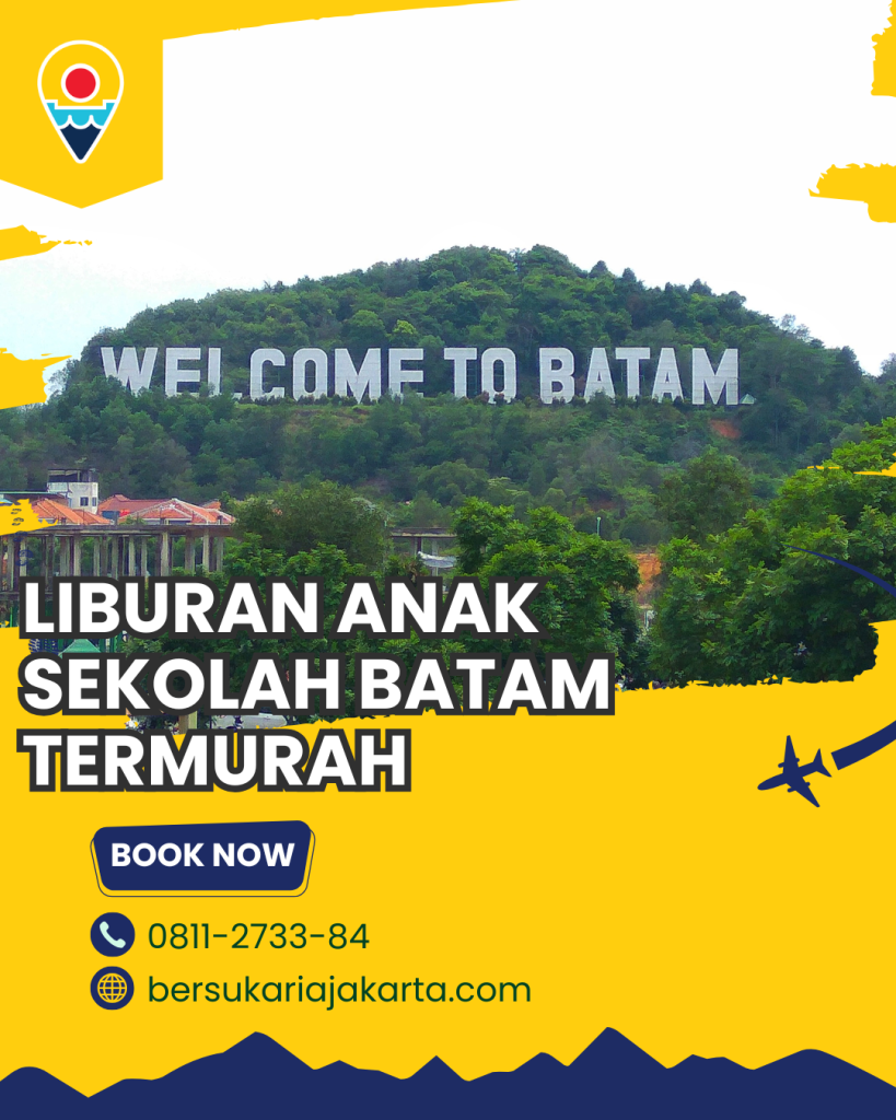 Liburan Anak Sekolah batam Termurah