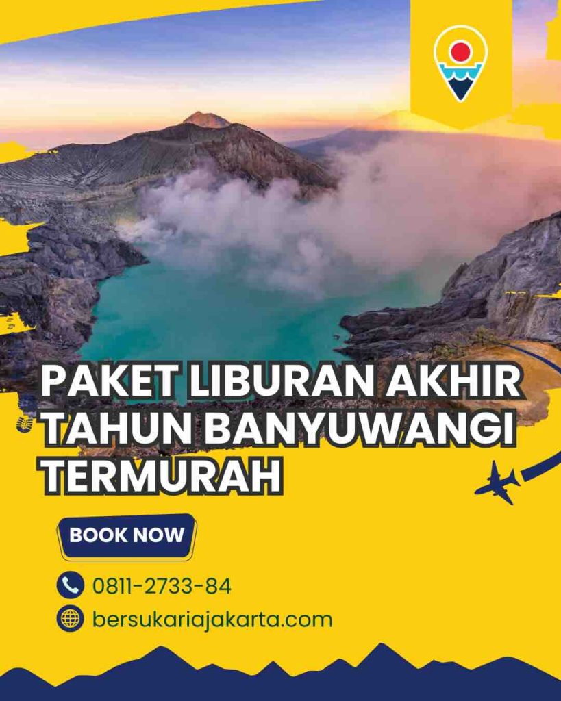 Paket Liburan Akhir Tahun Banyuwangi Termurah