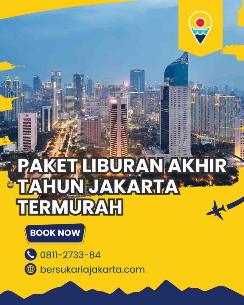 Paket Liburan Akhir Tahun Jakarta Termurah