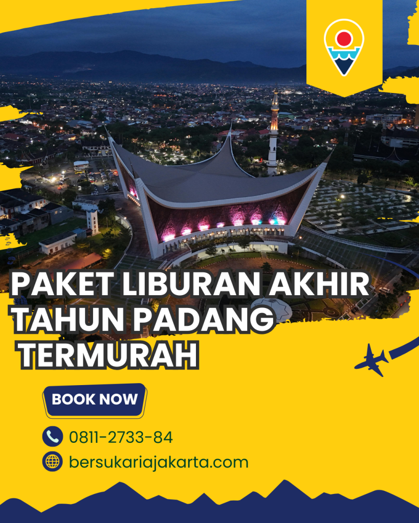 Paket Liburan Akhir Tahun Padang Termurah