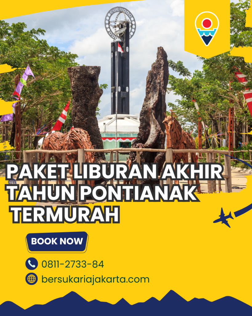Paket Liburan Akhir Tahun Pontianak Termurah