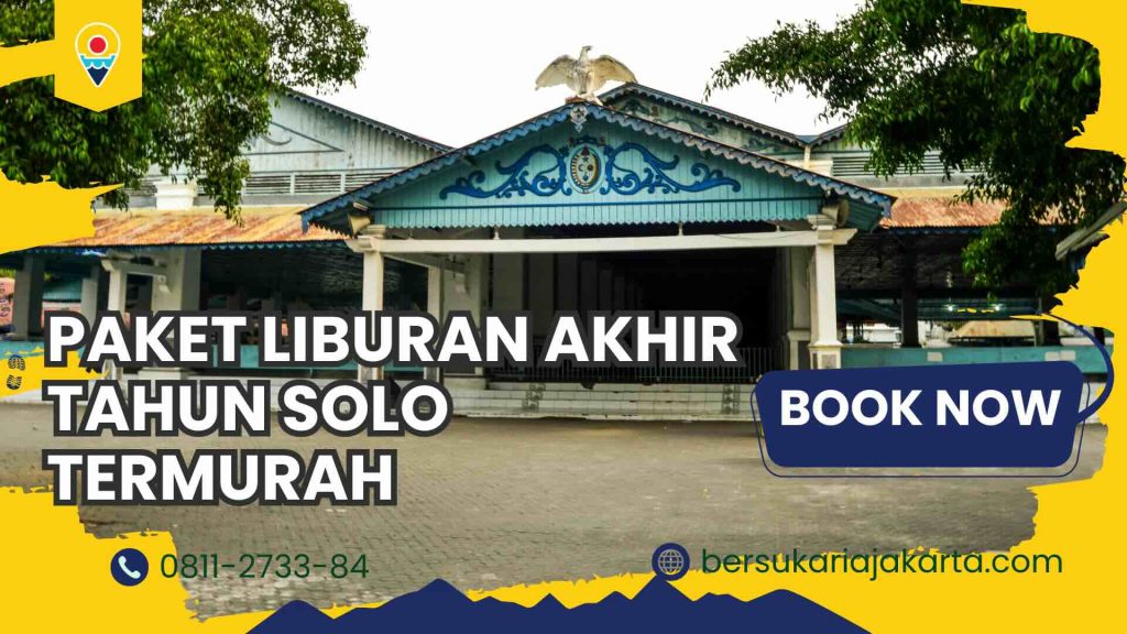 Paket Liburan Akhir Tahun Solo Termurah