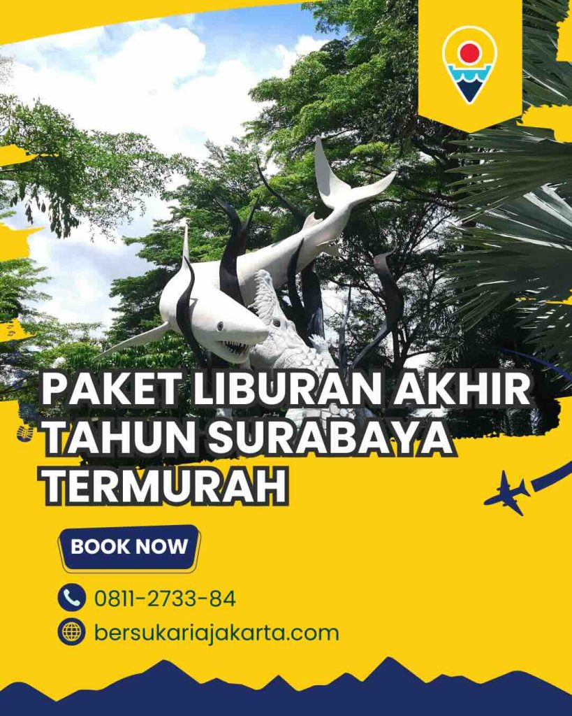Paket Liburan Akhir Tahun Surabaya Termurah