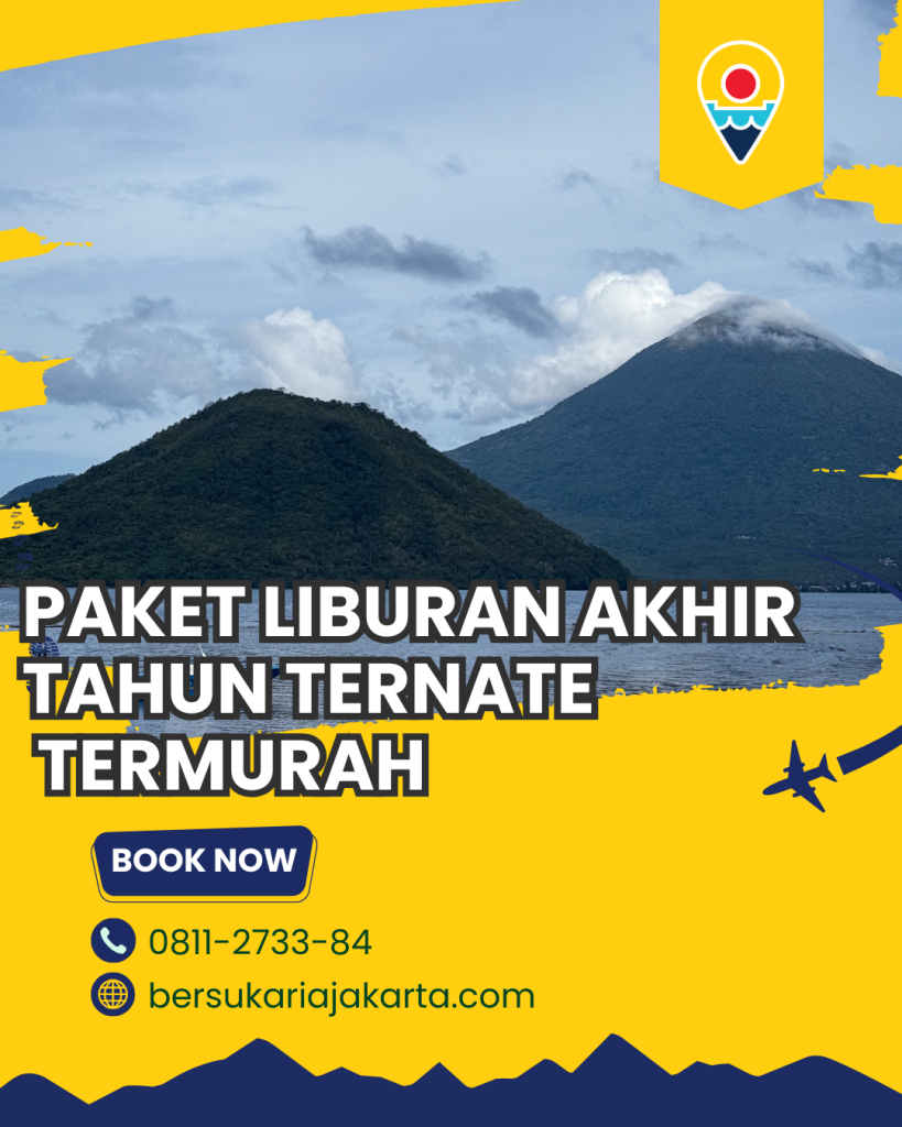 Paket Liburan Akhir Tahun ternate Termurah