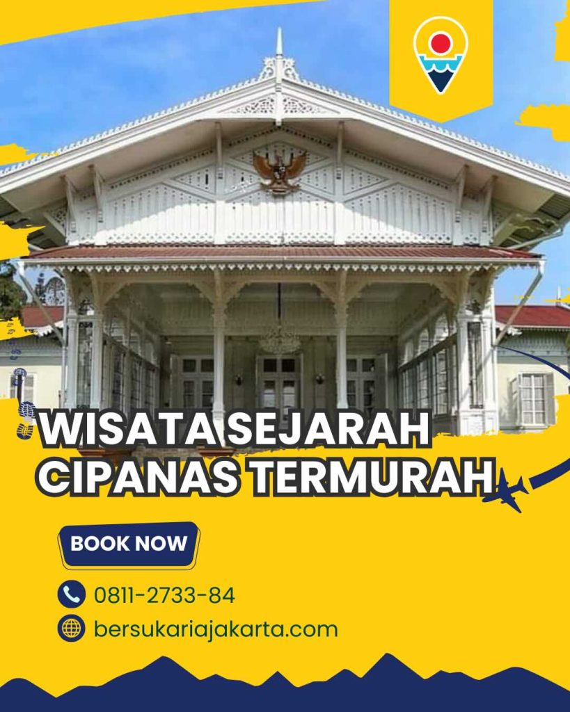 Wisata Sejarah cipanas Termurah