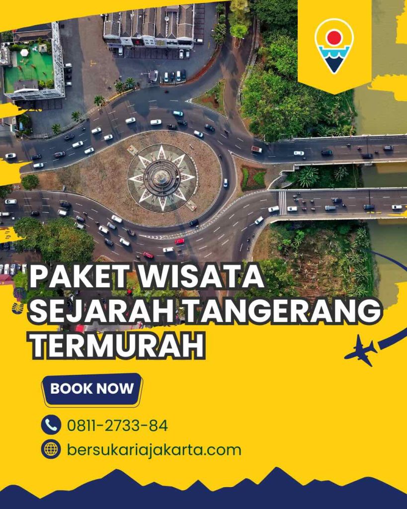 paket wisata sejarah Tangerang termurah