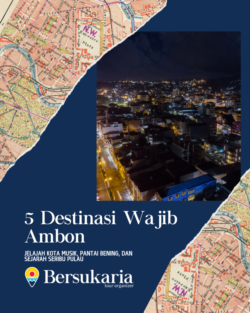 5 Destinasi Wajib Ambon
