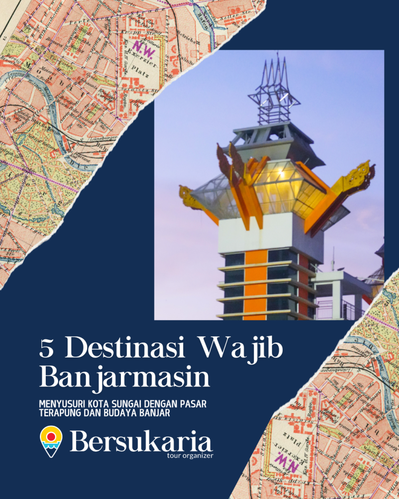 5 Destinasi Wajib Banjarmasin