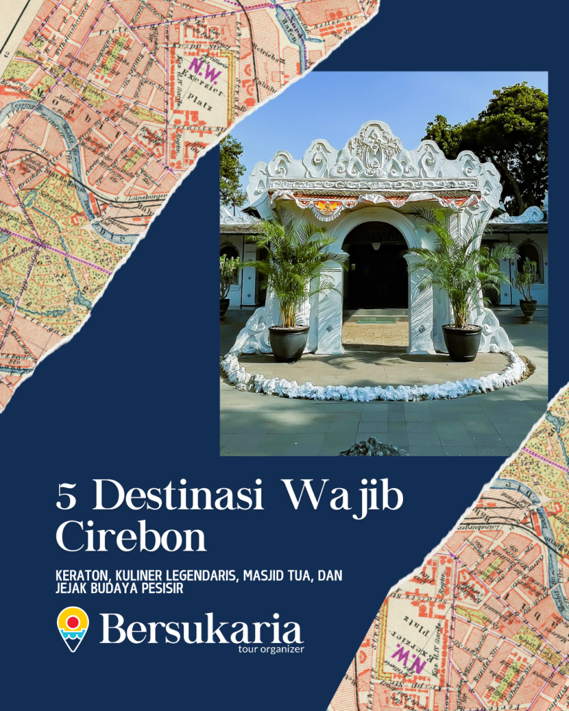 5 Destinasi Wajib Cirebon