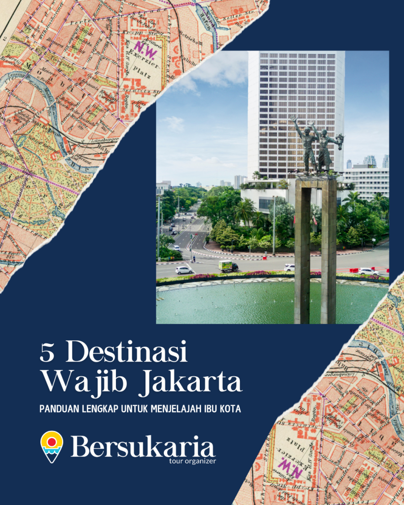 5 Destinasi Wajib Jakarta
