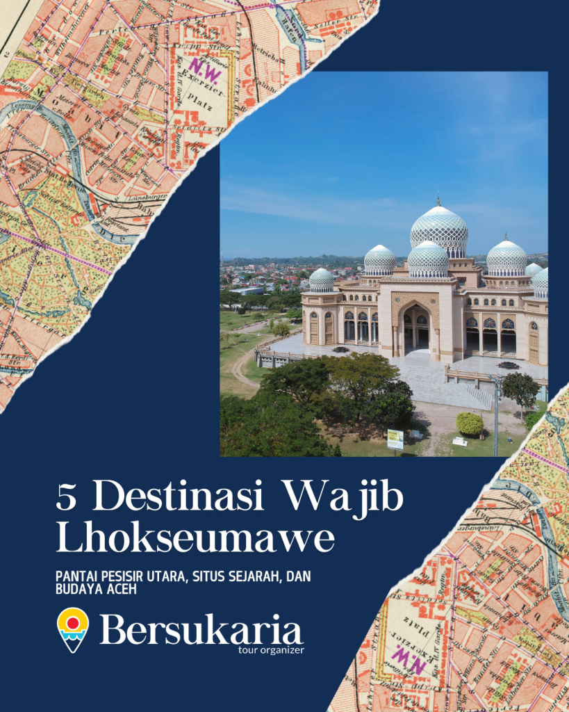 5 Destinasi Wajib Lhokseumawe