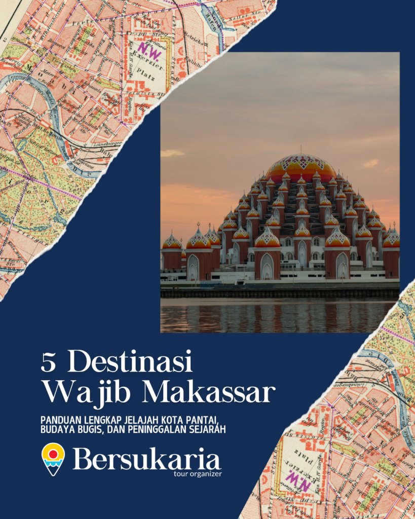 5 Destinasi Wajib Makassar