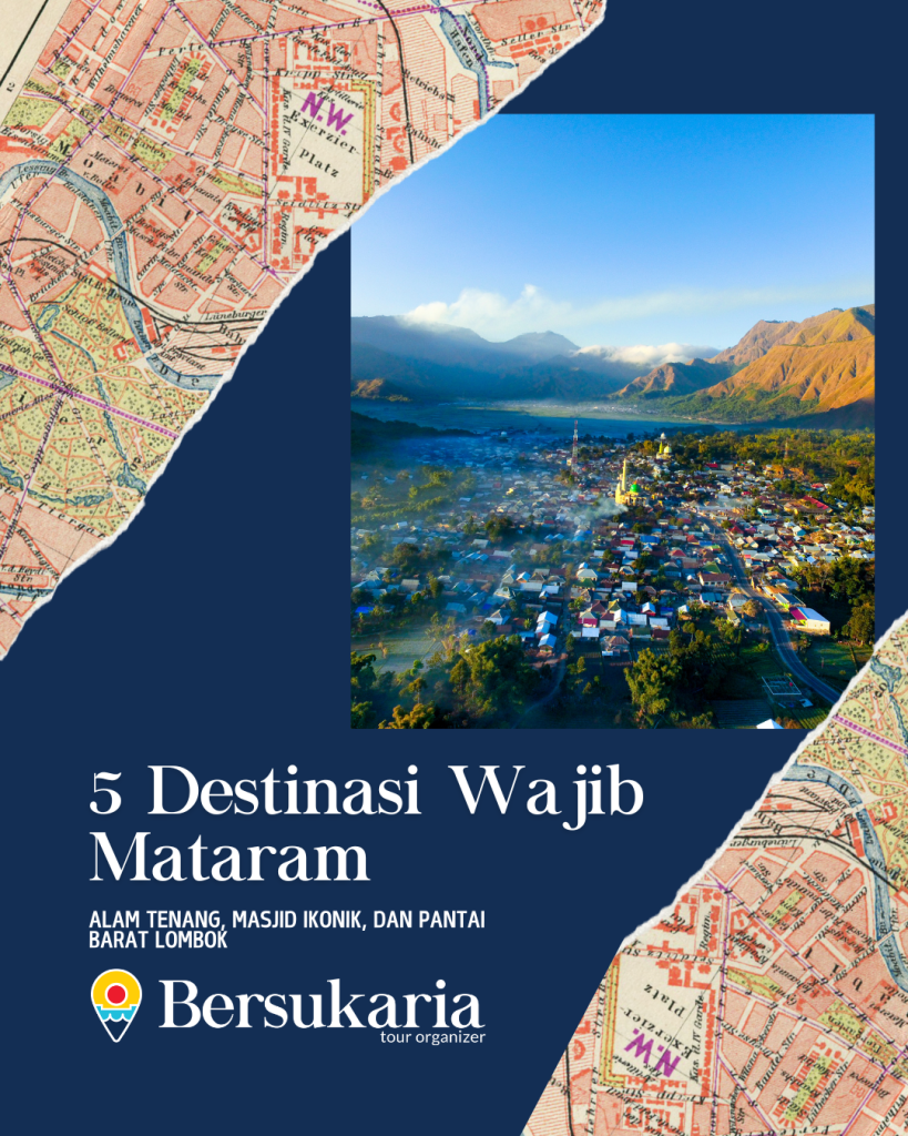5 Destinasi Wajib Mataram