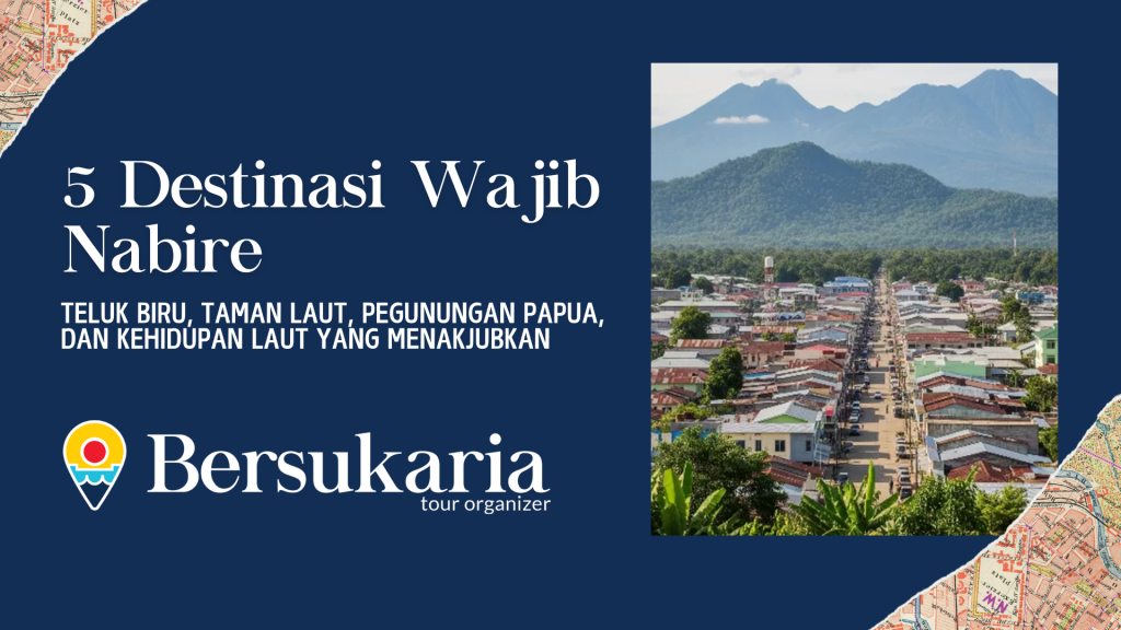 Lima Destinasi Wajib Nabire
