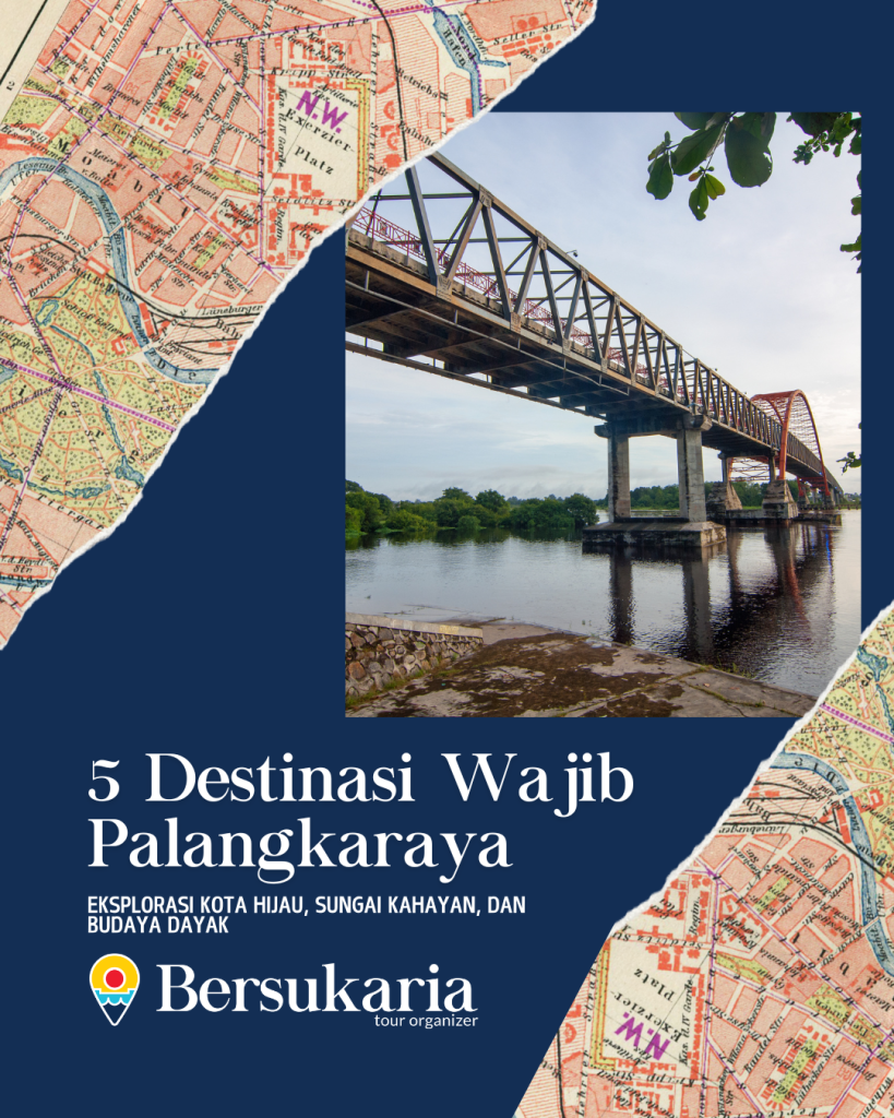 5 Destinasi Wajib Palangkaraya