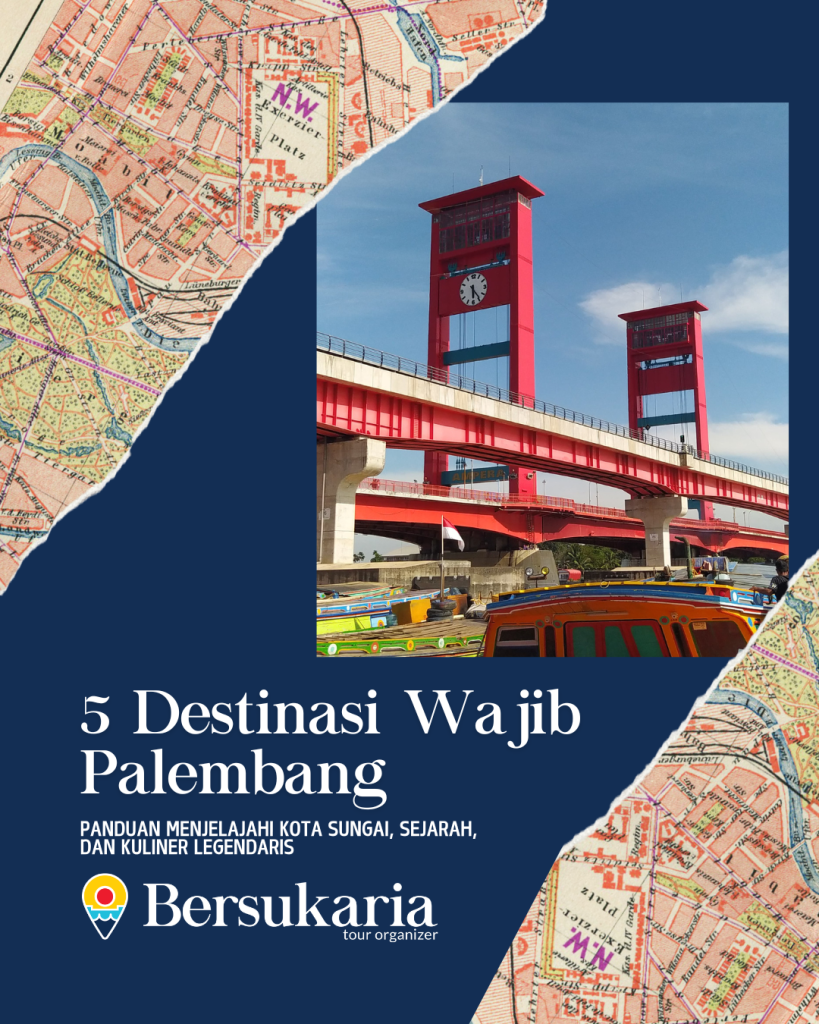 5 Destinasi Wajib Palembang