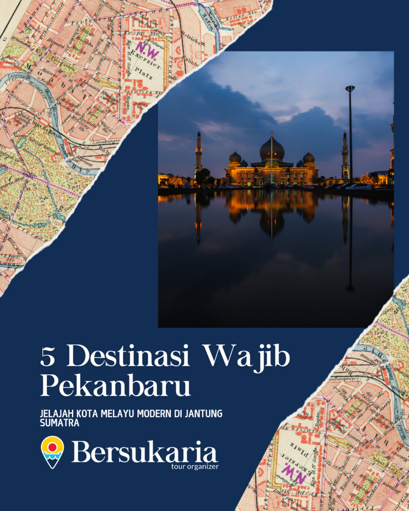 5 Destinasi Wajib Pekanbaru