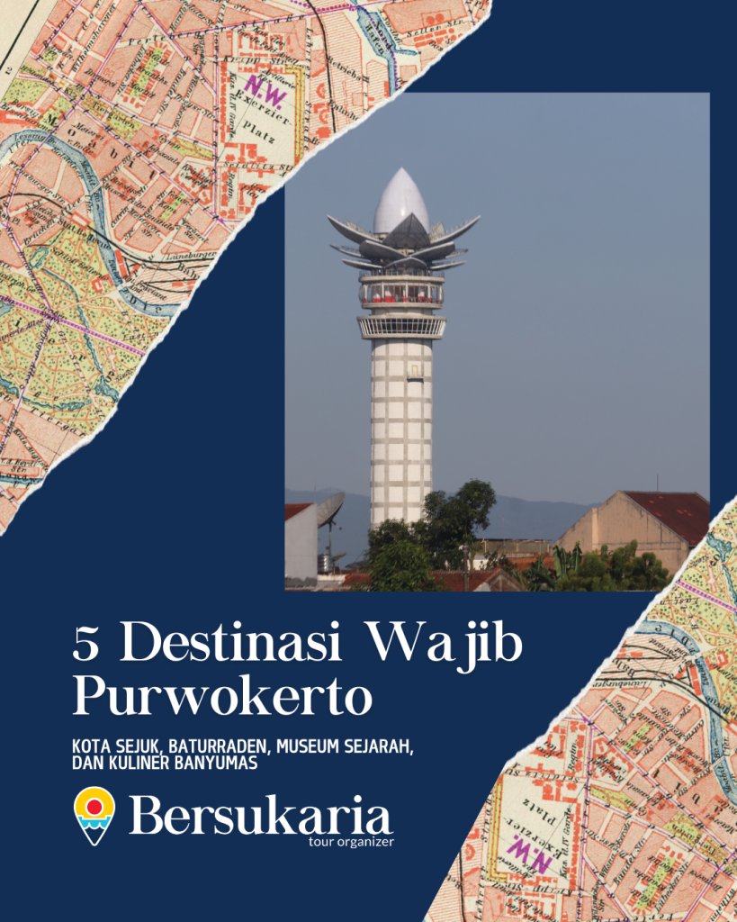 5 Destinasi Wajib Purwokerto