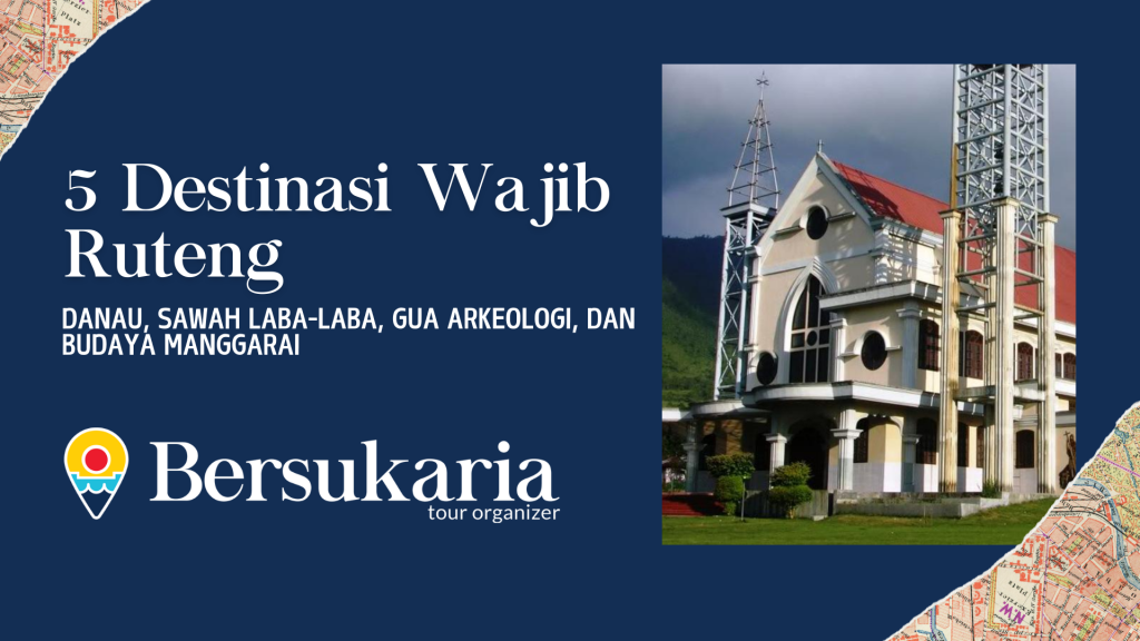 Lima Destinasi Wajib Ruteng