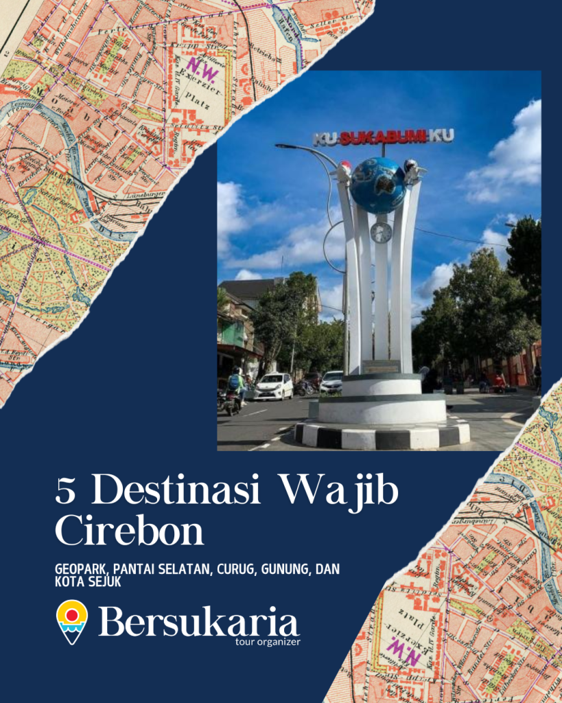 5 Destinasi Wajib Sukabumi
