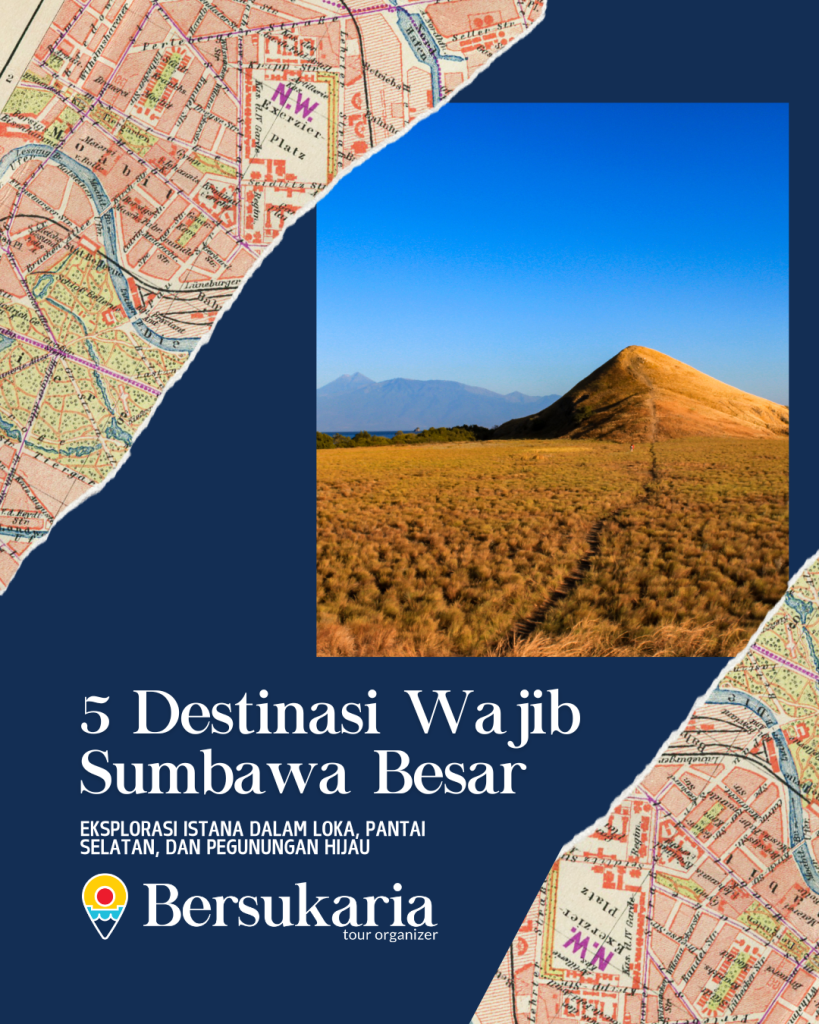 5 Destinasi Wajib Sumbawa Besar