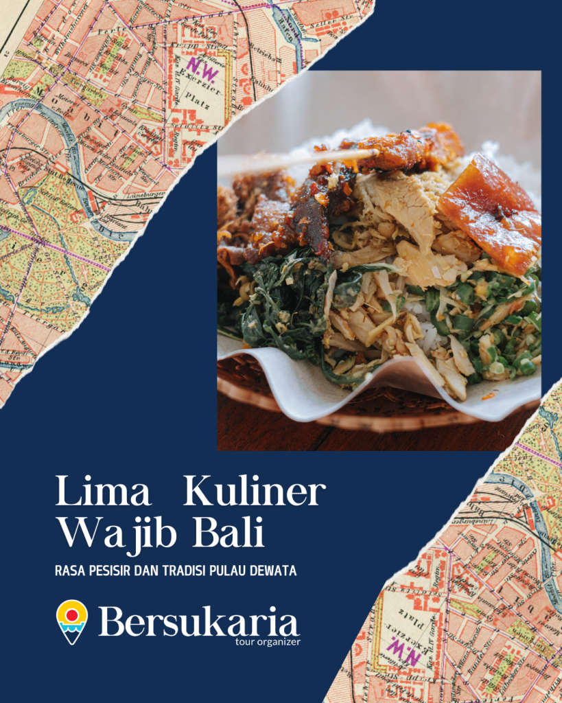 Lima Kuliner Wajib Bali