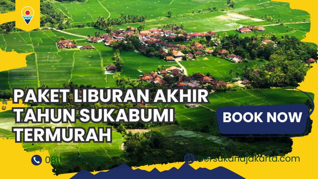 Paket Liburan Akhir Sukabumi Termurah
