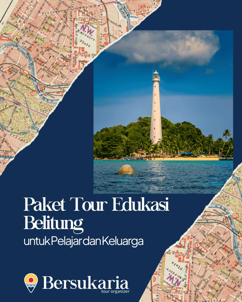 Paket Tour Edukasi Belitung