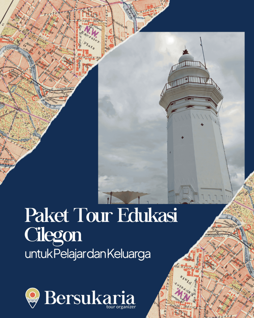 Paket Tour Edukasi Cilegon