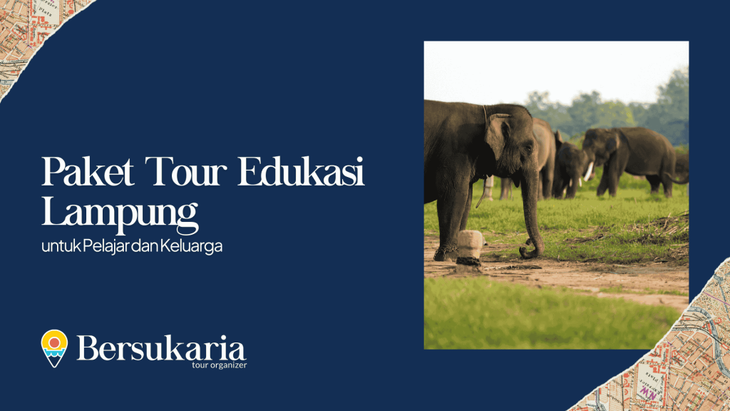 Paket Tour Edukasi Lampung