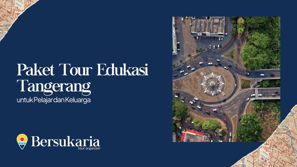 Paket Tour Edukasi Tangerang