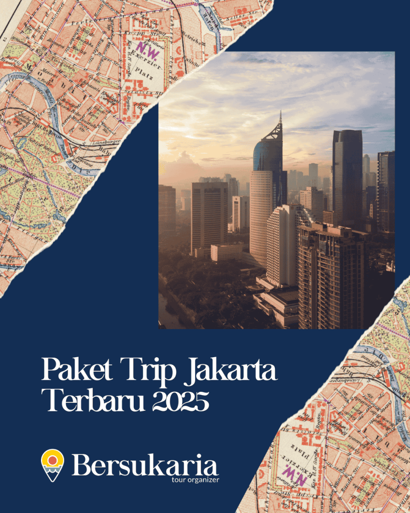 Paket Trip Jakarta Terbaru 2025