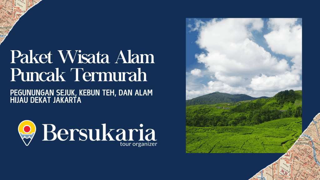 Paket Wisata Alam Puncak Termurah