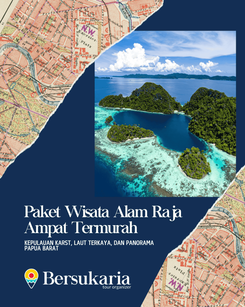 Paket Wisata Alam Raja Ampat Termurah