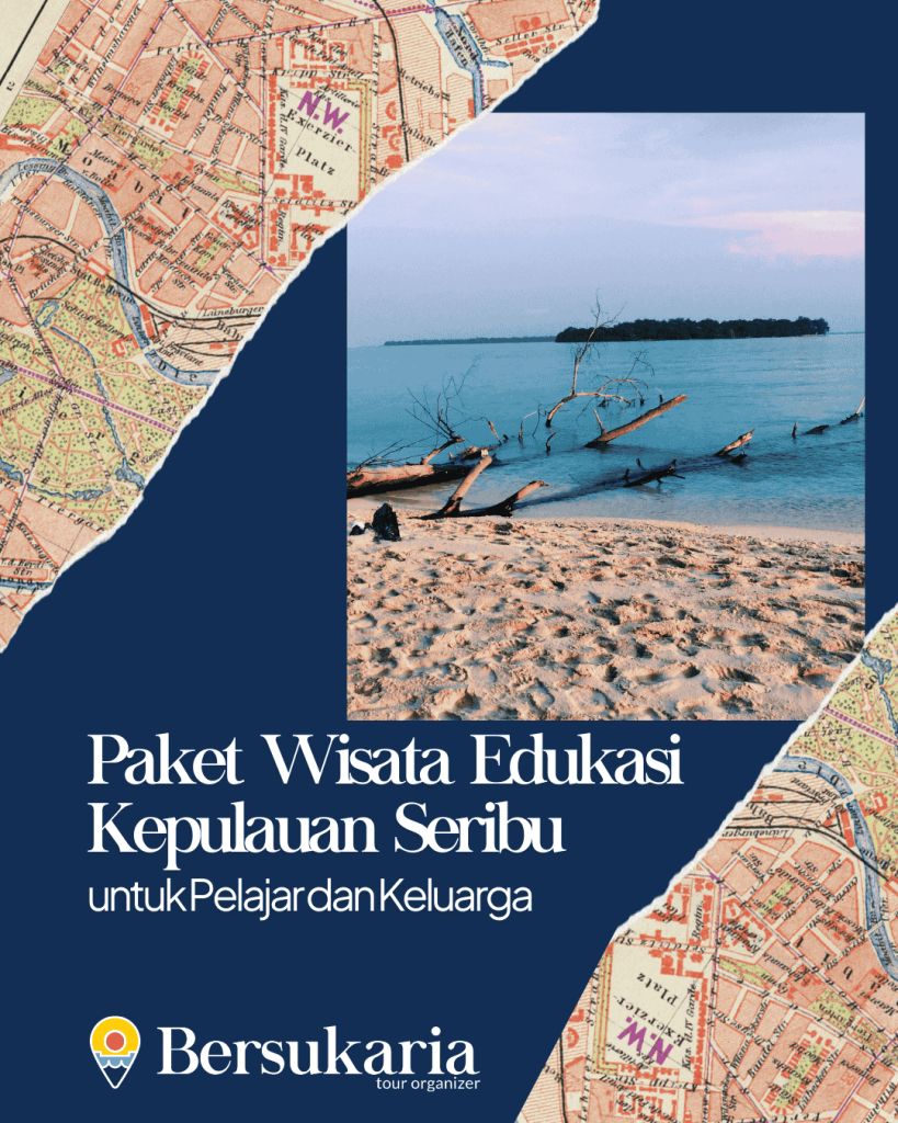 Paket Wisata Edukasi Kepulauan Seribu