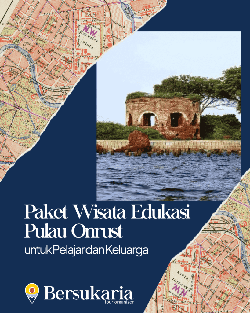 Paket Wisata Edukasi Pulau Onrust