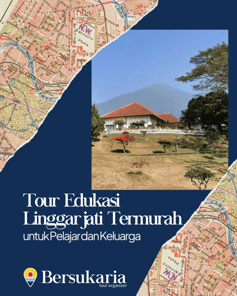 Tour Edukasi Linggarjati Termurah