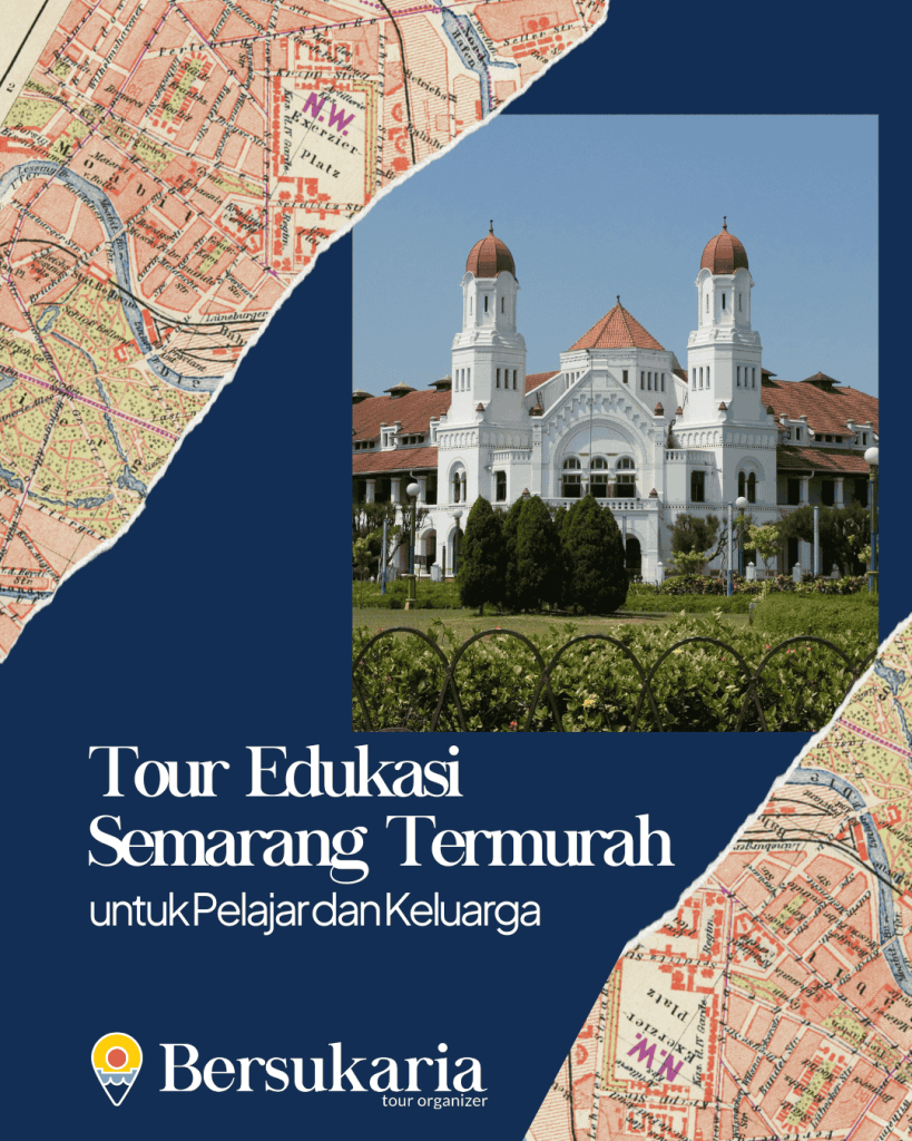 Tour Edukasi Semarang Termurah