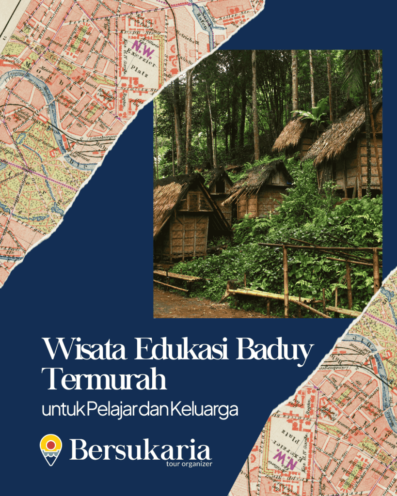 Wisata Edukasi Baduy Termurah