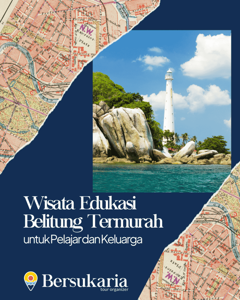 Wisata Edukasi Belitung Termurah