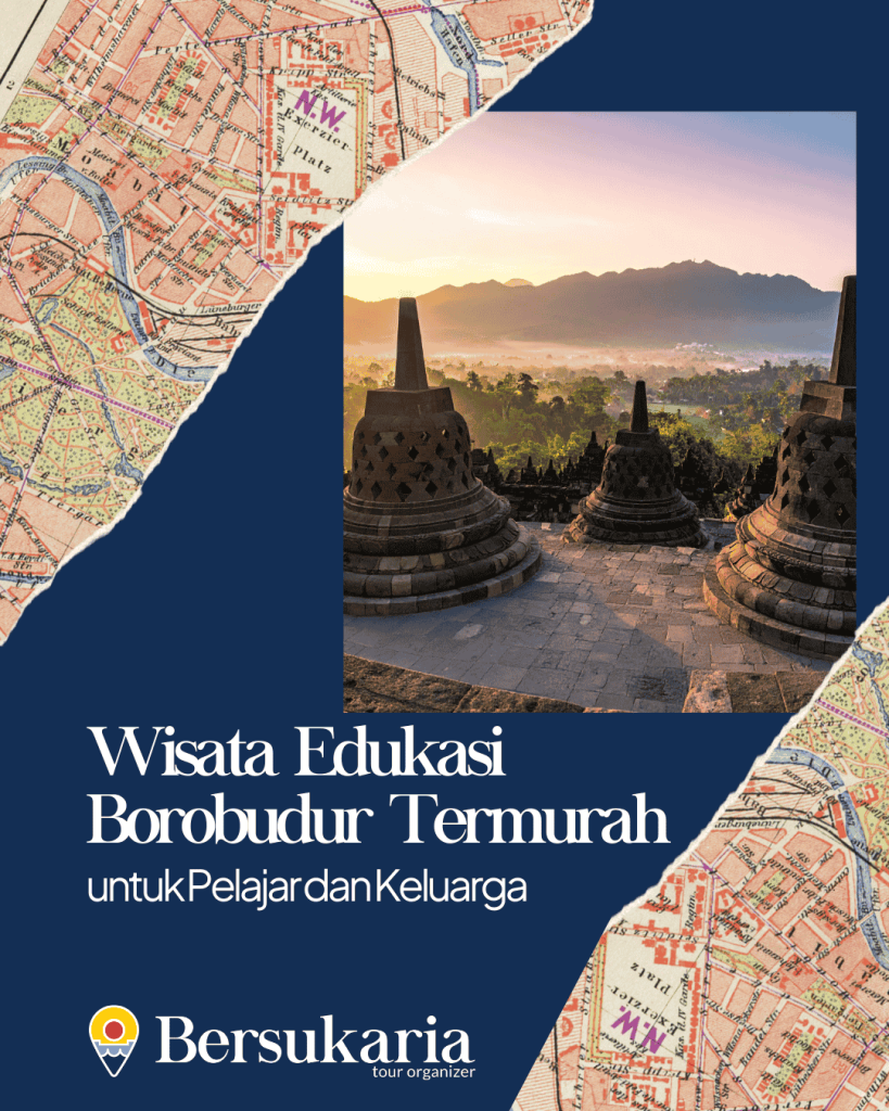Wisata Edukasi Borobudur Termurah