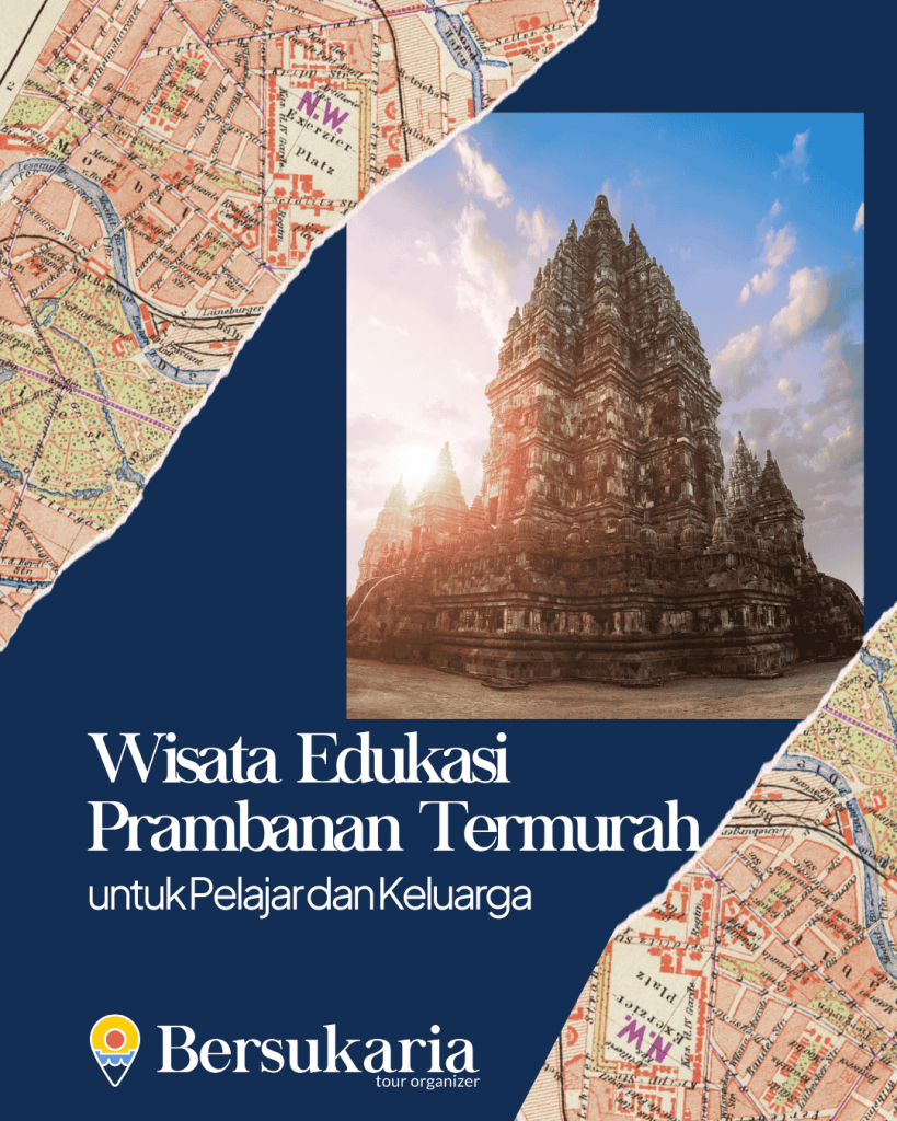 Wisata Edukasi Prambanan Termurah