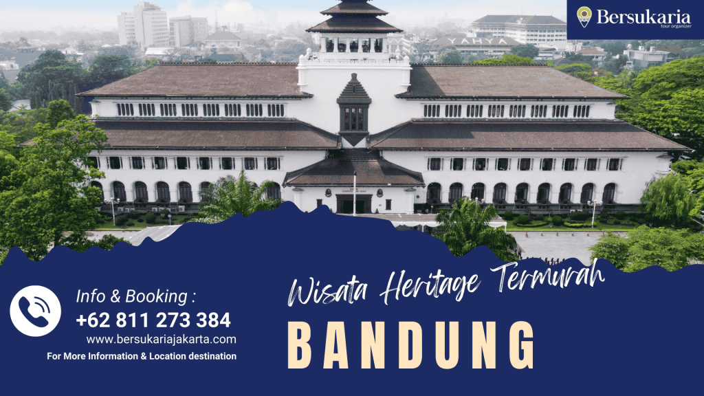 Wisata Heritage Termurah Bandung